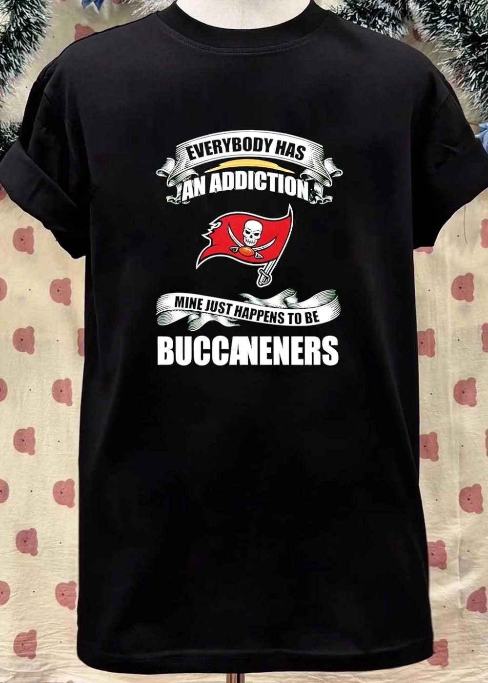 Everybody Has An Addiction Mine Just Happens To Be Tampa Bay Buccaneers Shirt