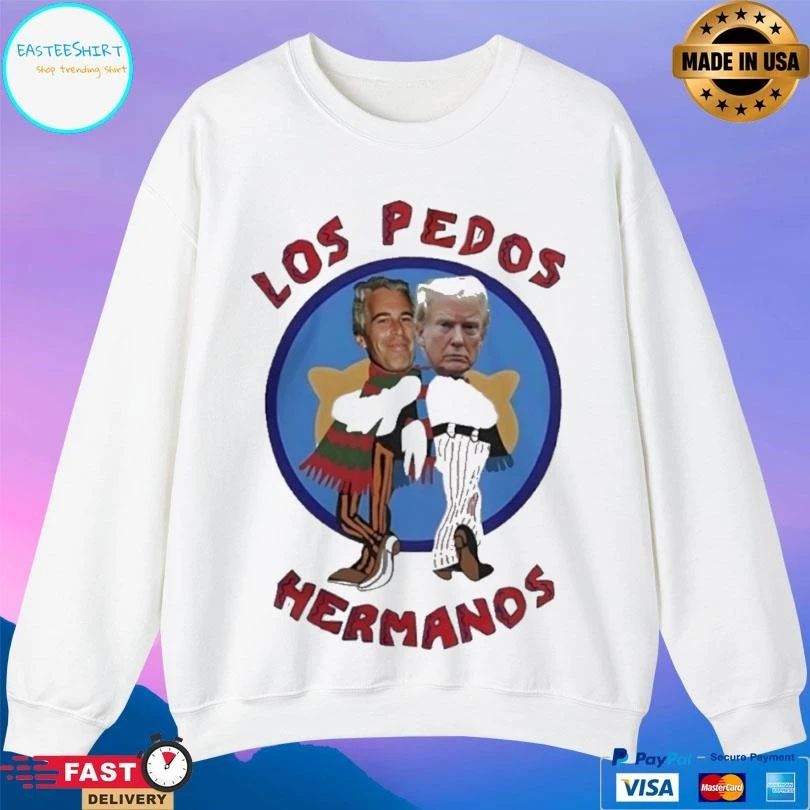 Trump And Epstein Los Pedos Hermanos T-shirts