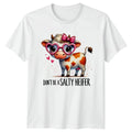 Dont Be A Salty Heifer Womens T-Shirt Cow Humor Birthday Gift For Her