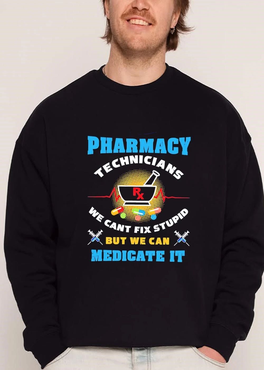 Pharmacy Technicians We Cant Fix Stupid But Can Medicate It Mortar Pestle Rx Halftone Pills Syringes shirt