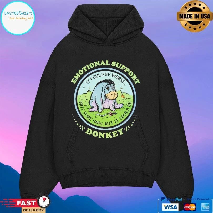 Emotional Support Donkey It Could Be Worse Not Sure How But It Could Be T-shirts