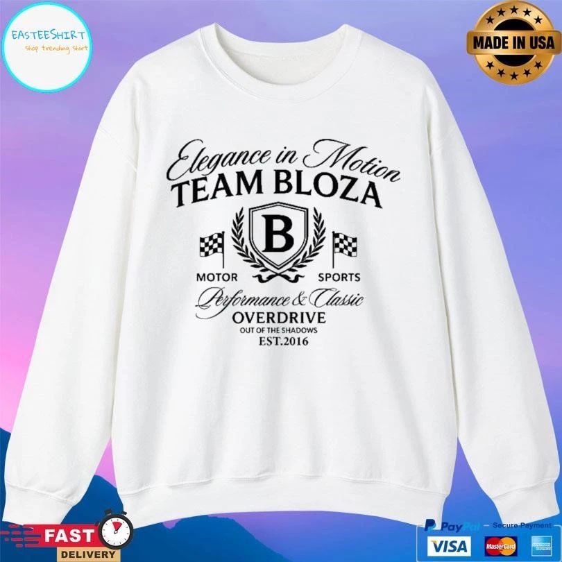 Elegance In Motion Team Bloza Motor Sports Performance And Classic Overdrive Out Of The Shadows Est 2016 T-shirts