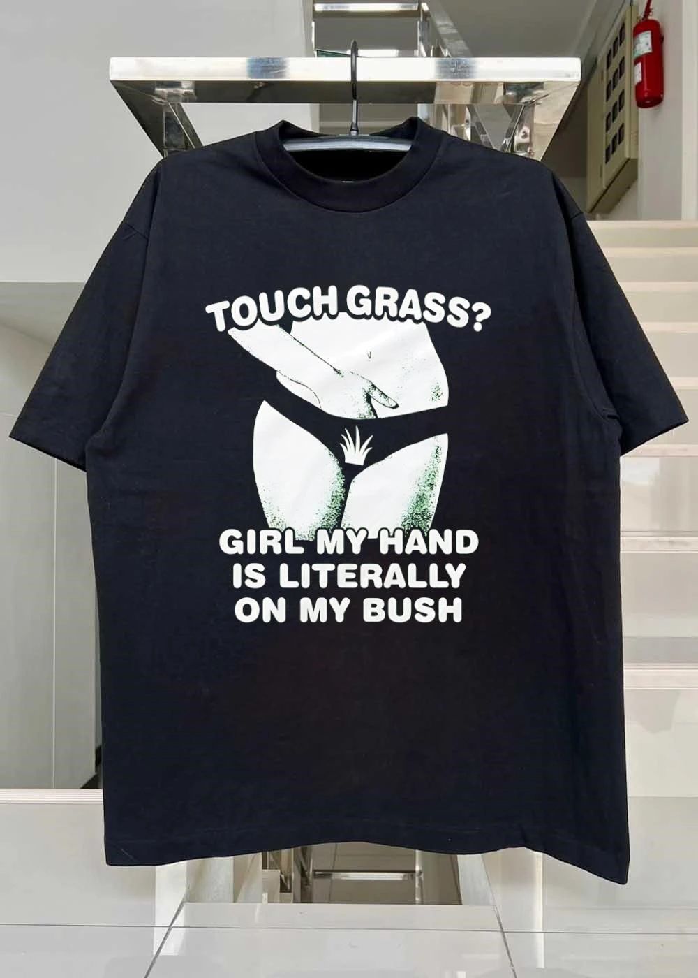 Funny Meme Apparel Touch Grass Girl My Hand Is Literally On My Bush Shirt