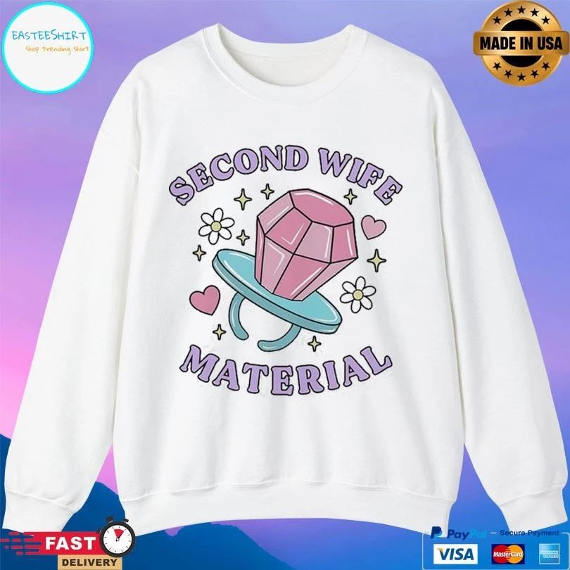 Second Wife Material T-shirts