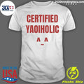 Certified Yaoiholic Yaoi Anime Manga Fujoshi Shirt