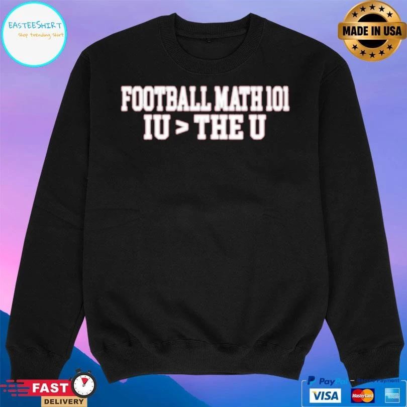 Football Math 101 Iu The U T-shirts