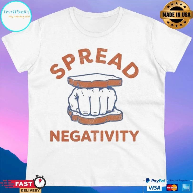 Spread Negativity Sandwiches Hand T-shirts