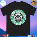 Keep The Latte Buy Me Tacos Logo T-shirts