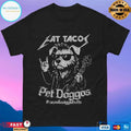 Eat Tacos Pet Doggos Rock And Rolla T-shirts