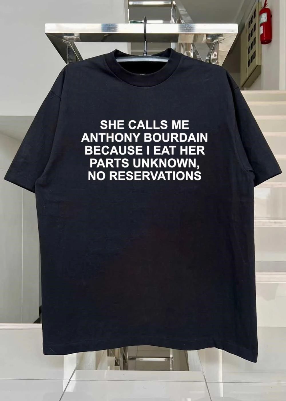 Funny Quote She Calls Me Anthony Bourdain Eats Parts Unknown No Reservations Shirt