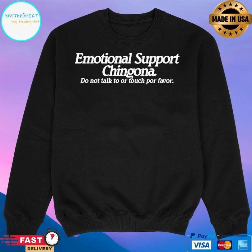 Emotional Support Chingona Do Not Talk To Or Touch Por Favor T-shirts