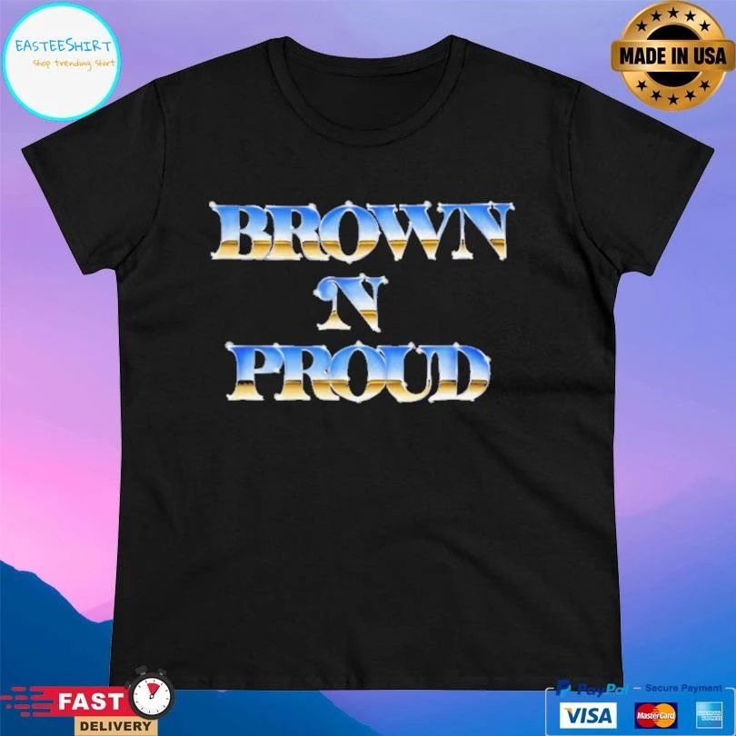 Brown And Proud T-shirts