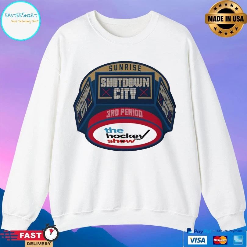 Sunrise Shutdown City 3RD Period The Hockey Show T-shirts