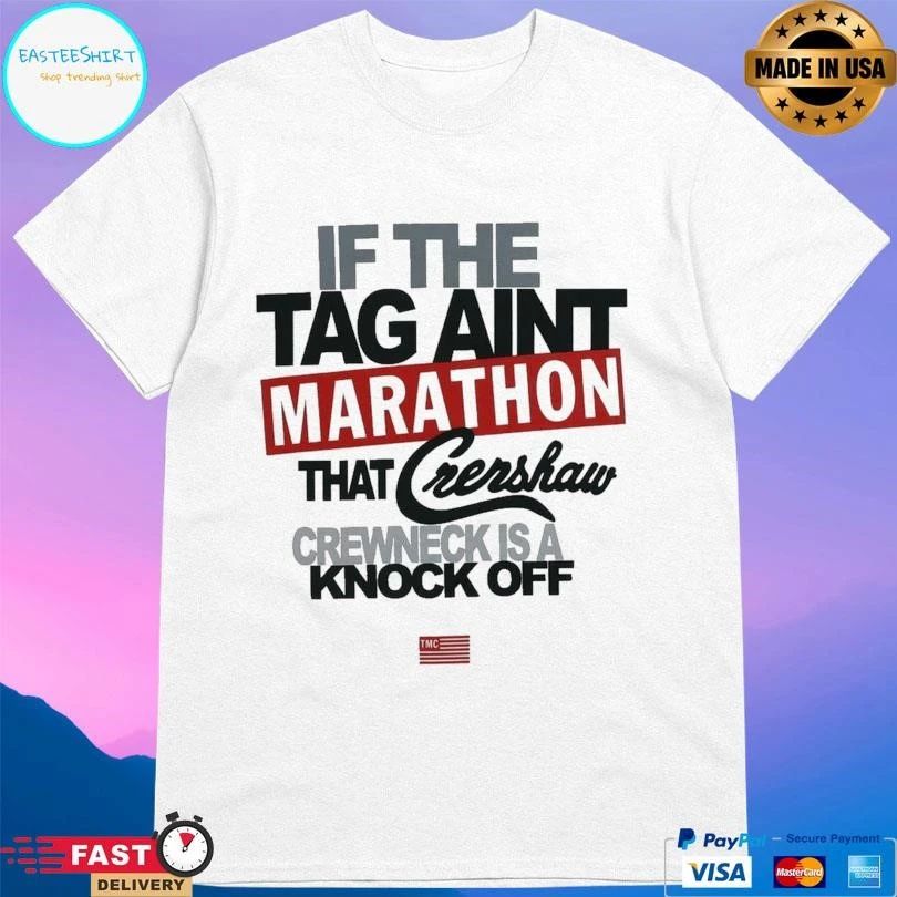 If The Tag Aint Marathon That Crenshaw Crewneck Is A Knock Off T-shirts