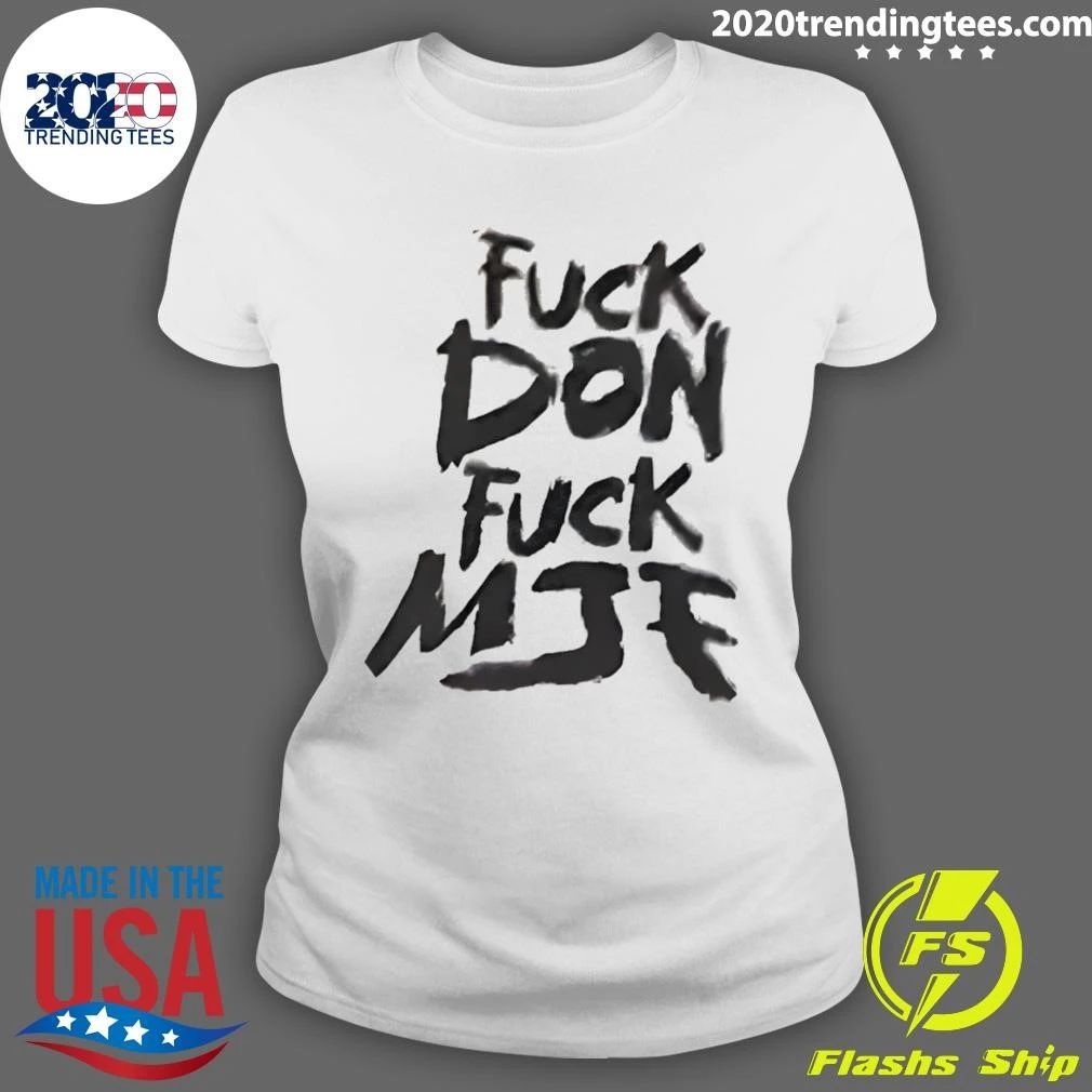 Andrade El Idolo Wearing Fuck Don Fuck Mjk Shirt