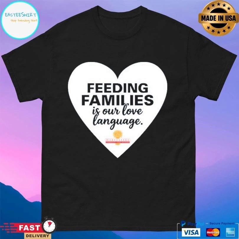 Feeding Families Is Our Love Language Heart T-shirts