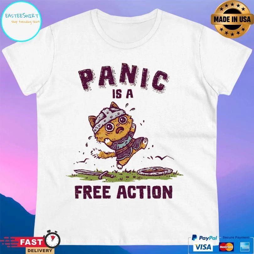 Panic Is A Free Action T-shirts