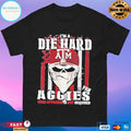 Skull Im A Die Hard Texas Am Aggies Fan Your Approval Is Not Required T-shirts