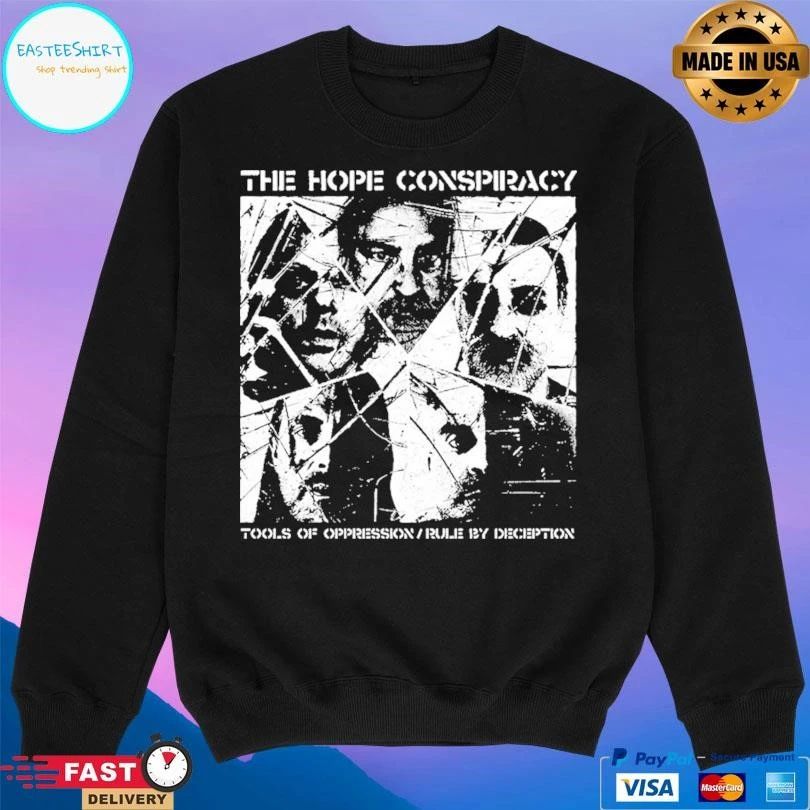 The Hope Conspiracy Tools Of Oppression Rule By Deception T-shirts