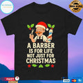 A Barber Is For Life Not Just For Christmas T-shirts