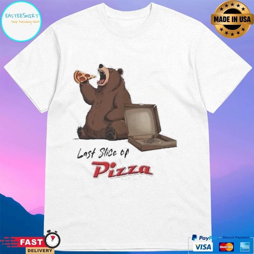 Bear Last Slice Of Pizza T-shirts