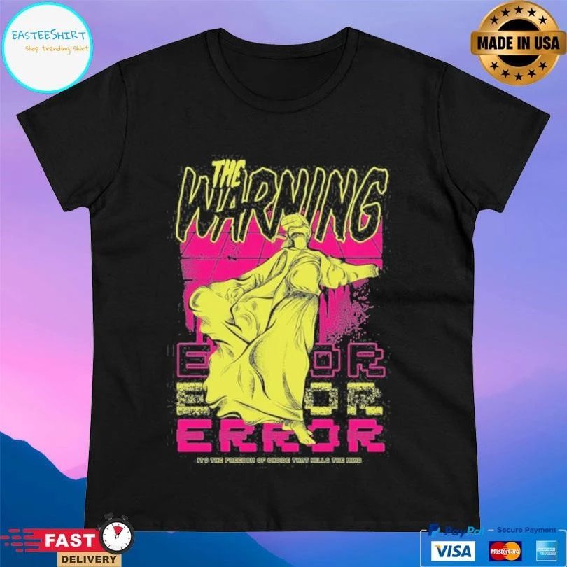 The Warning Error 2022 Tour It’s The Freedom Of Choice That Hills The Hind T-shirts