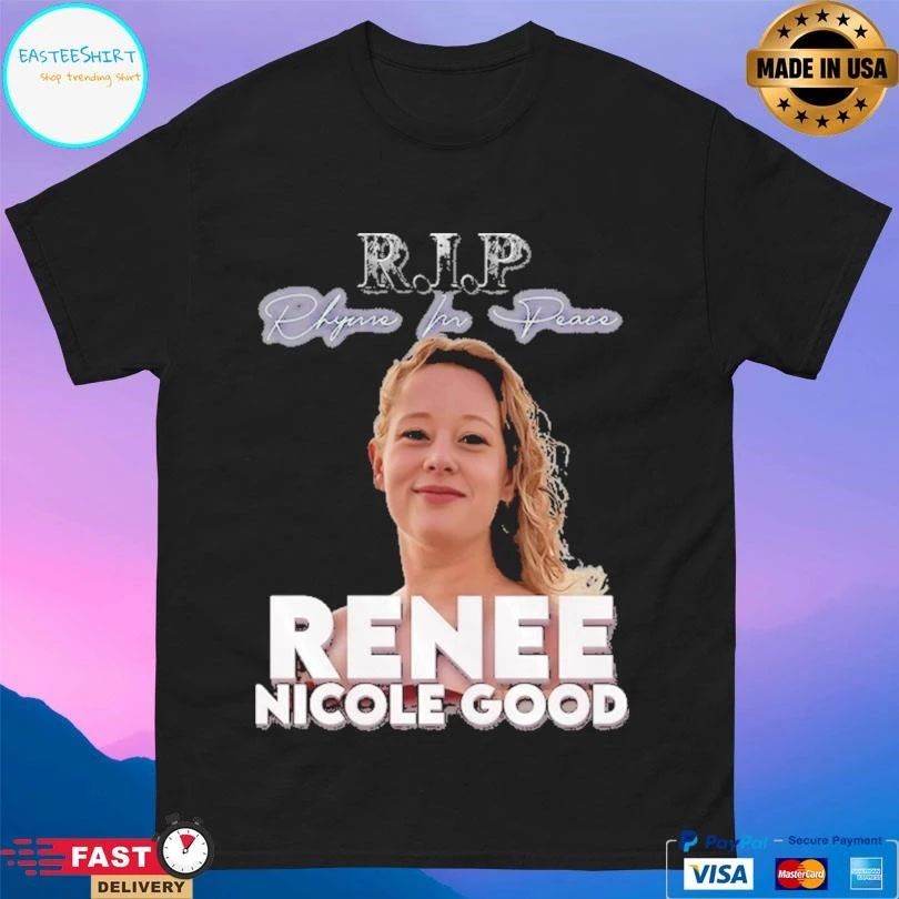 RIP Rhyme In Peace Renee Nicole Good T-shirts