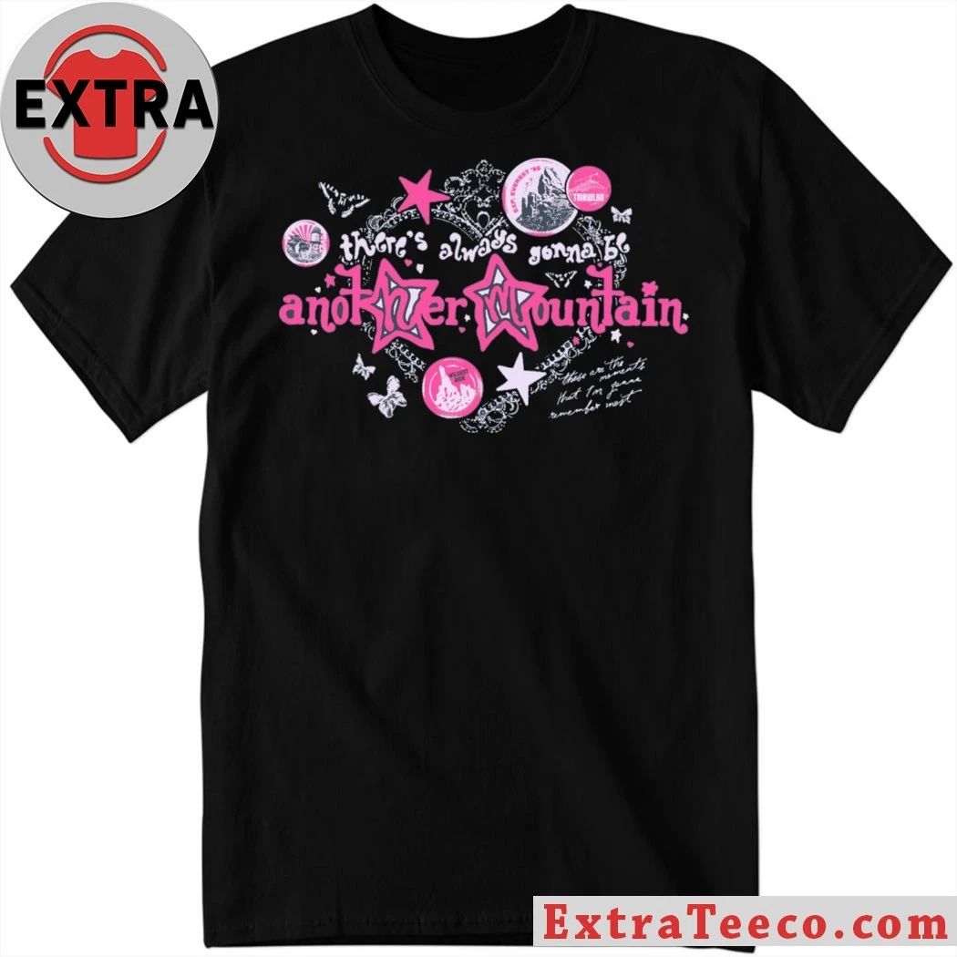 There’s Always Gonna Be Another Mountain Shirt