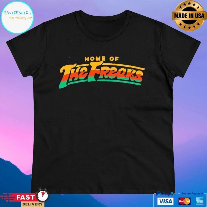 Home Of The Freaks T-shirts