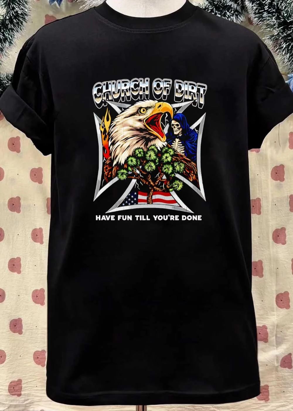Church Of Dirt Have Fun Till Youre Done Screaming Eagle Grim Reaper Iron Cross shirt