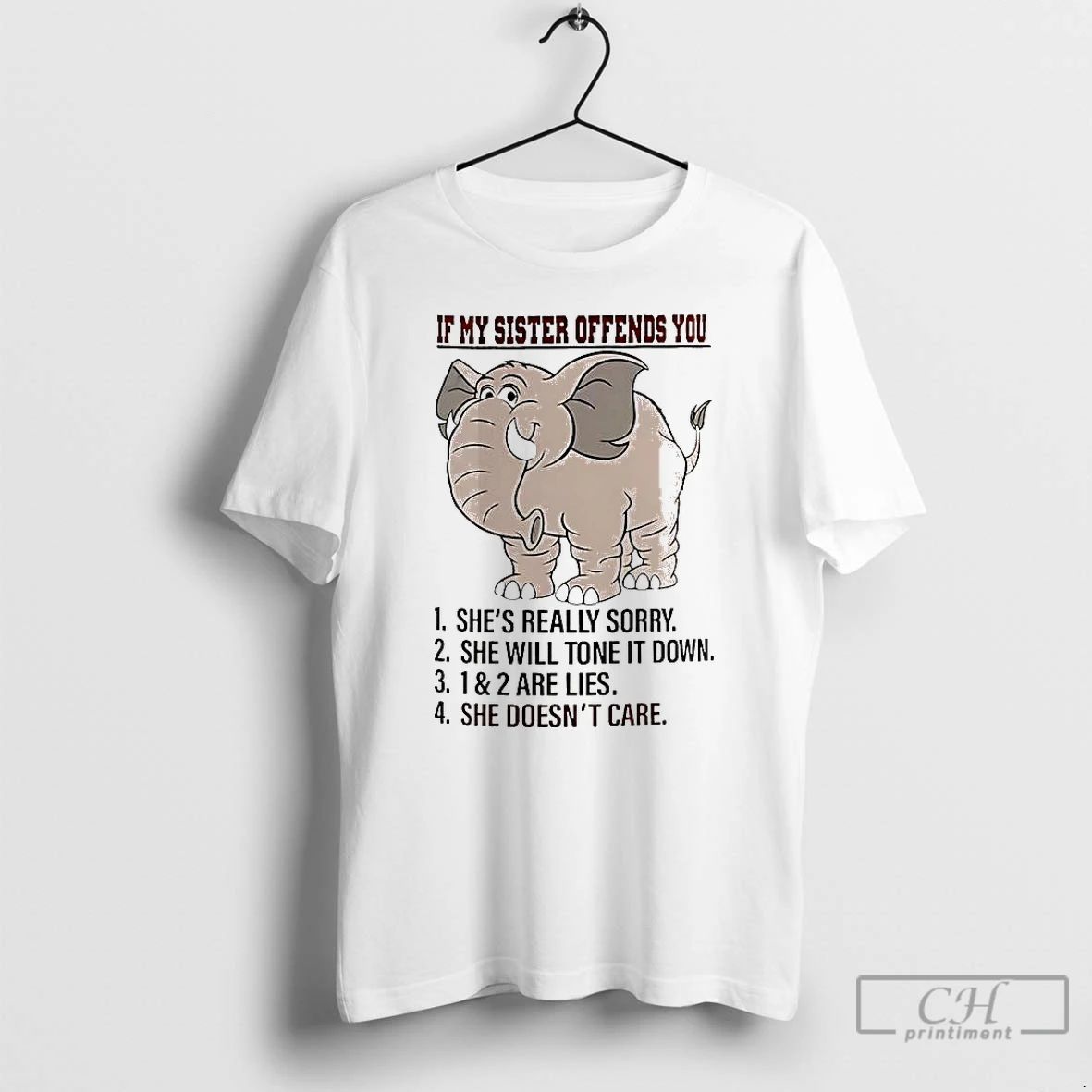 Premium If My Sister Offends You Shes Really Sorry She Will Tone It Down Elephant