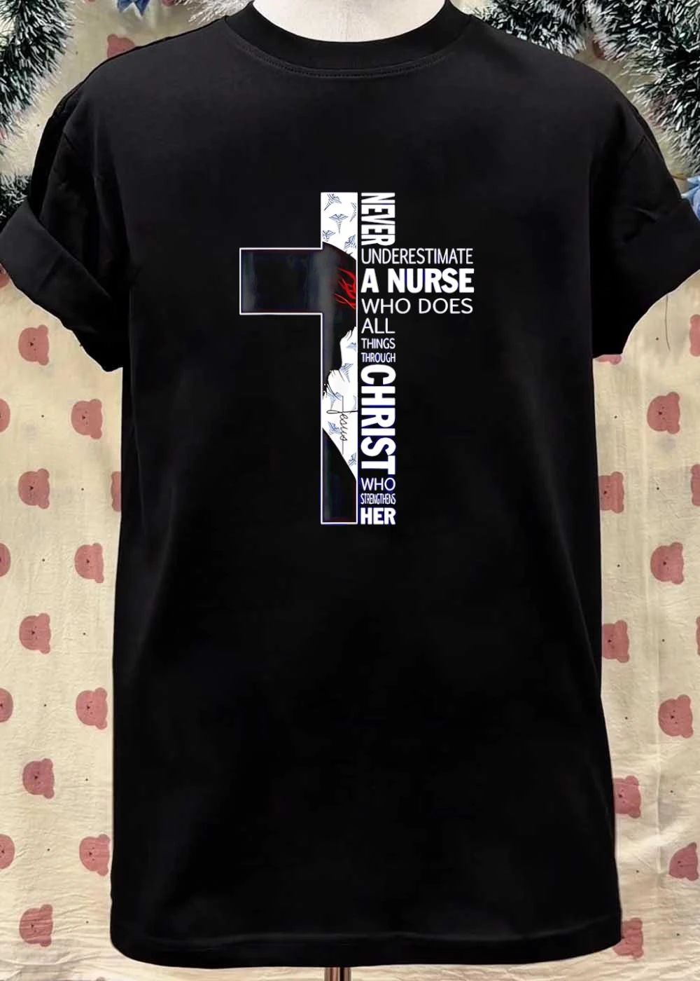 Never Underestimate a Nurse Who Does All Things Through Christ Who Strengthens Her T-Shirt