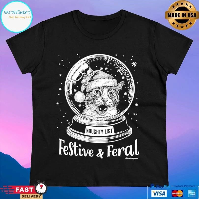 Naughty List Festive And Feral Cat Christmas 2025 T-shirts