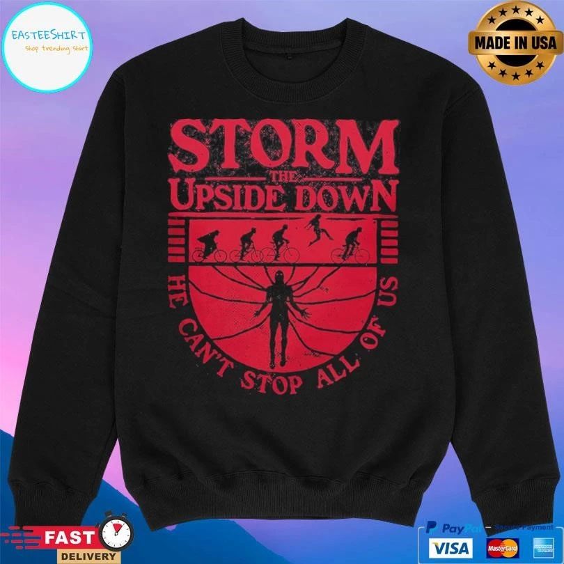 Storm The Upside Down He Can’t Stop All Of Us T-shirts