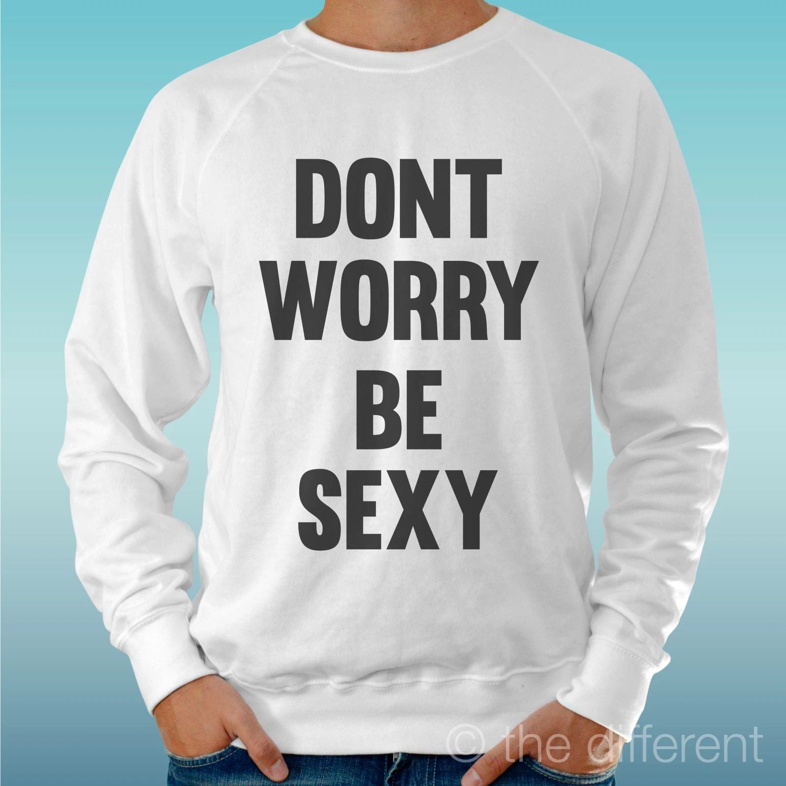 Felpa Man Light Sweater White " Dont Worry Be Sexy " Road To Happiness