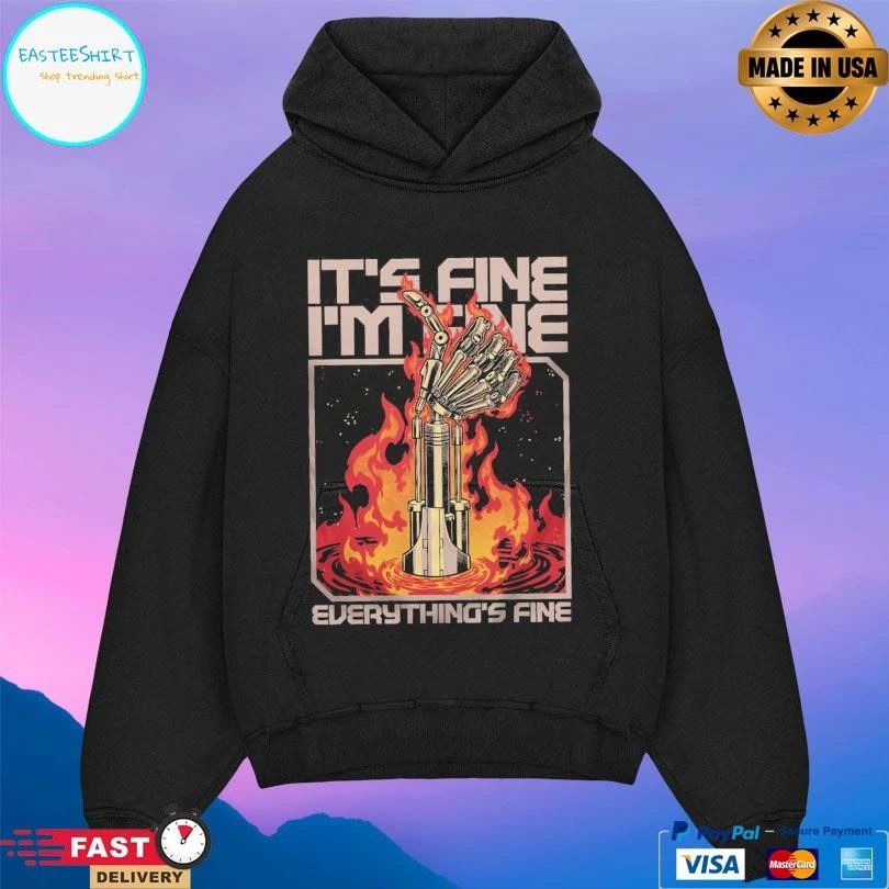 Terminator Fine It’s Fine I’m Fine Everything’s Fine T-shirts