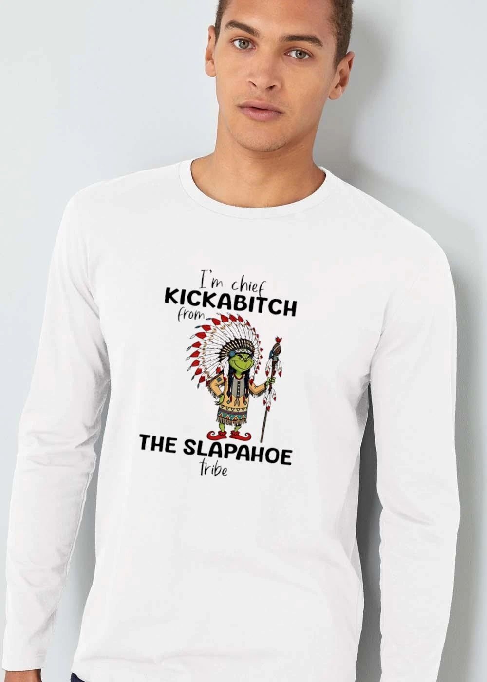Im Chief Kickabitch From The Slapahoe Tribe Cartoon Grinch Native American Attire shirt
