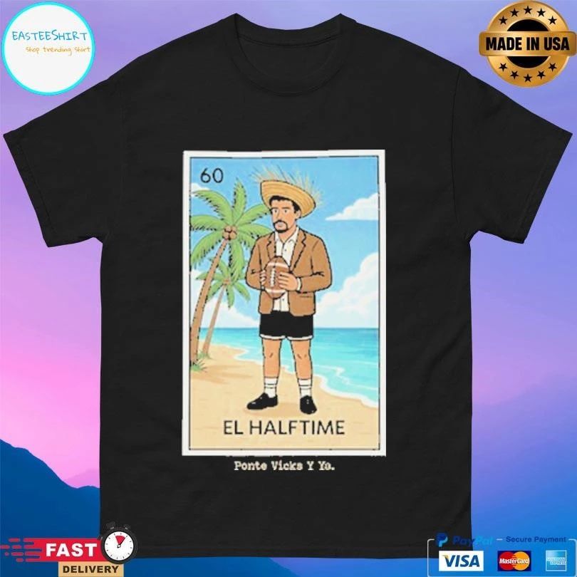 El Halftime Ponte Vicks Y Ya T-shirts