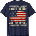 American Flag Support The Country You Live In On Back T-Shirt