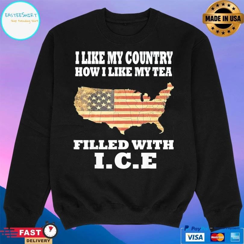 I Like My Country How I Like My Tea Filled With Ice Trump United States T-shirts