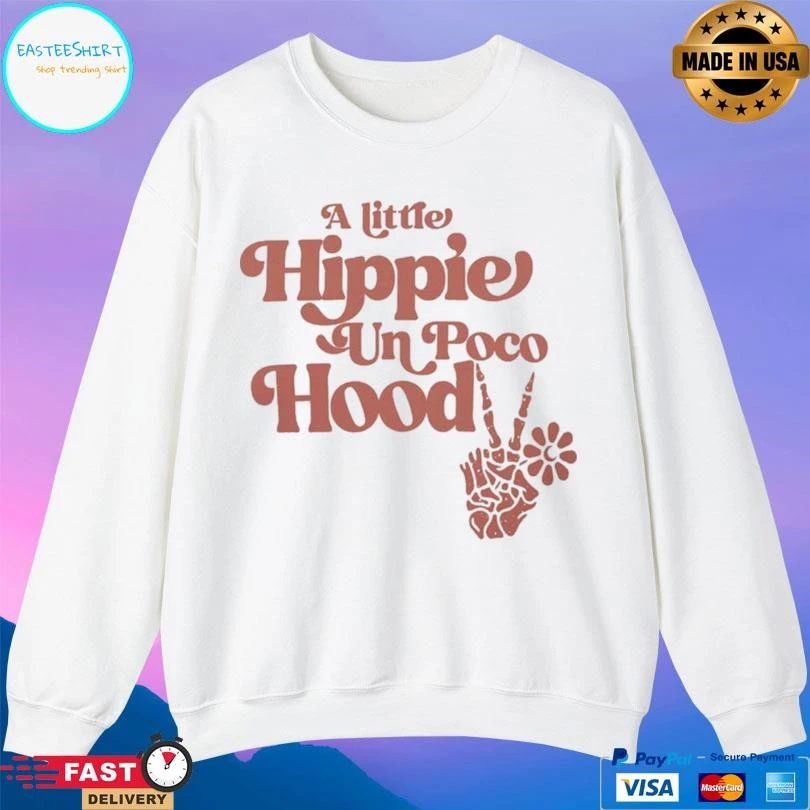 A Little Hippie Un Poco Hood T-shirts