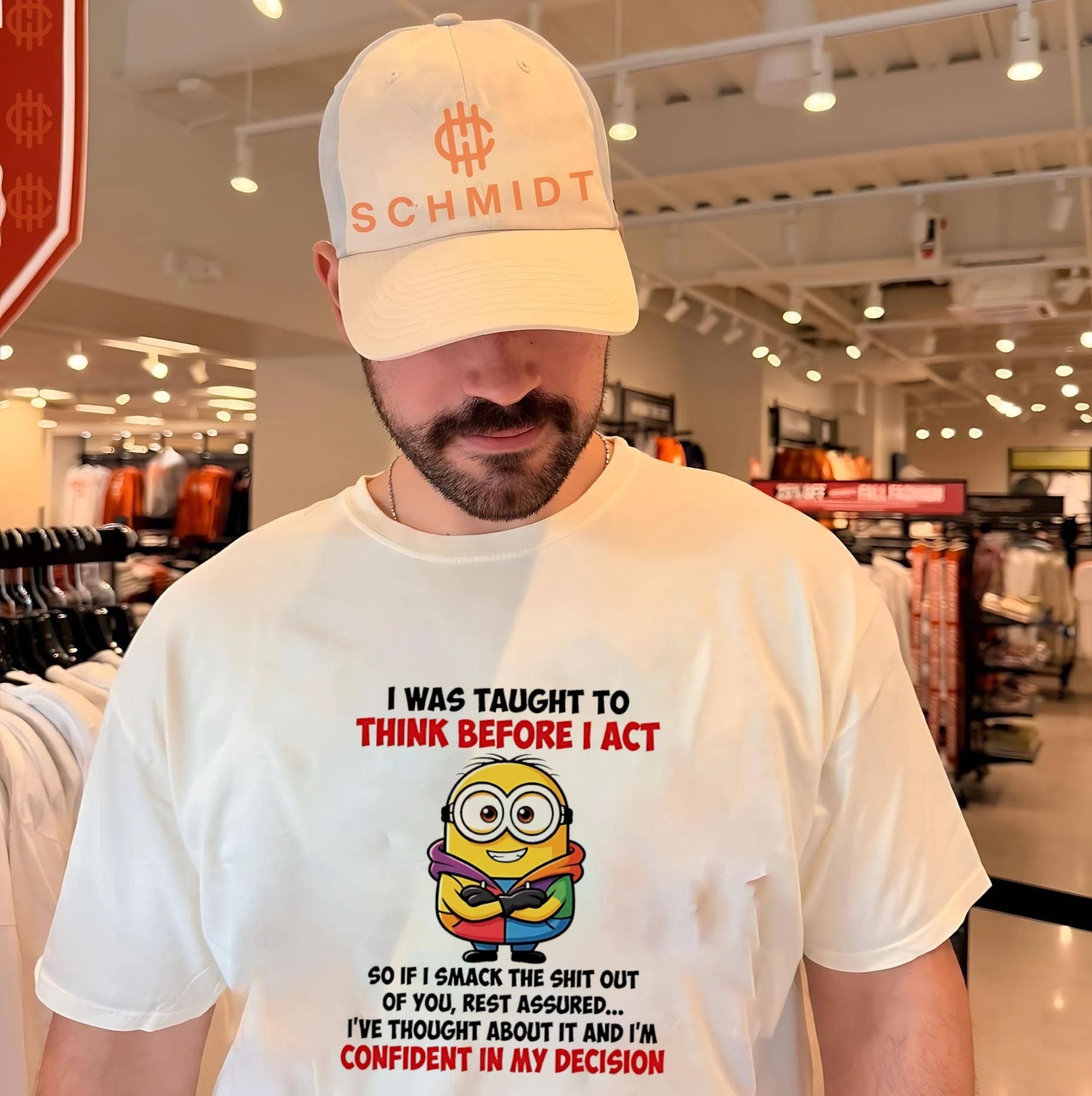 I was taught to think before I act so if I smack the shit out of you Minion shirt