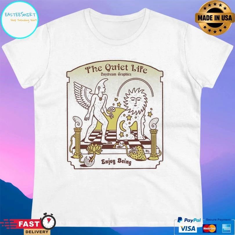 The Quiet Life Daydream Graphics Enjoy Being T-shirts