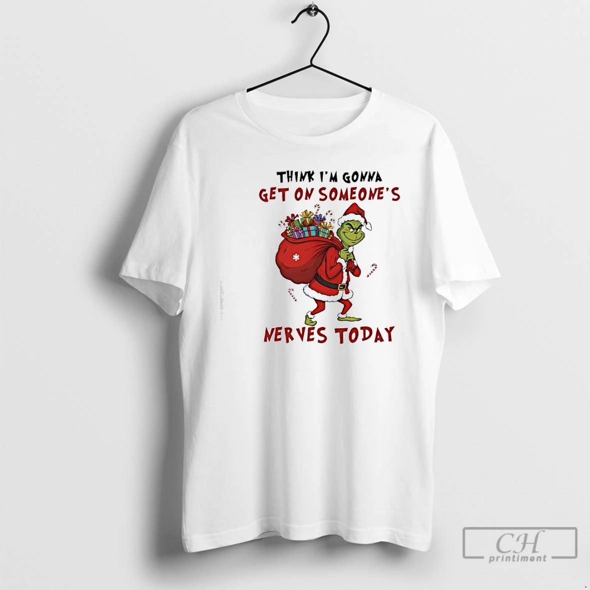 Premium Grinch Christmas Think Im Gonna Get On Someones Nerves Today T Shirts