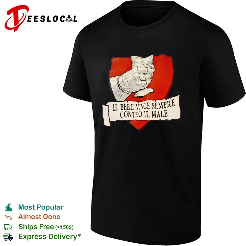 Il Bere Vince Sempre Contro il Male drinking T-shirt