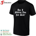 Am I Making You Feel Sick sarcastic edgy T-shirt