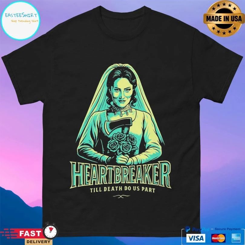 Heartbreaker Till Death Do Us Part T-shirts