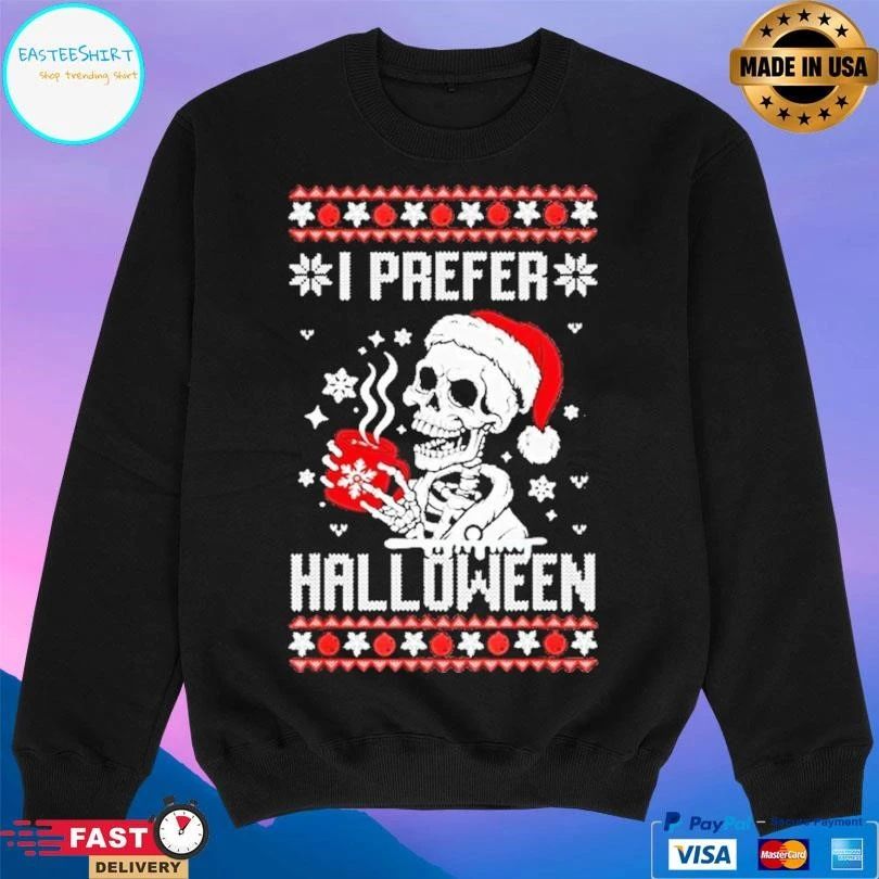 I Prefer Halloween Christmas Skeleton Ugly Xmas 2025 T-shirts