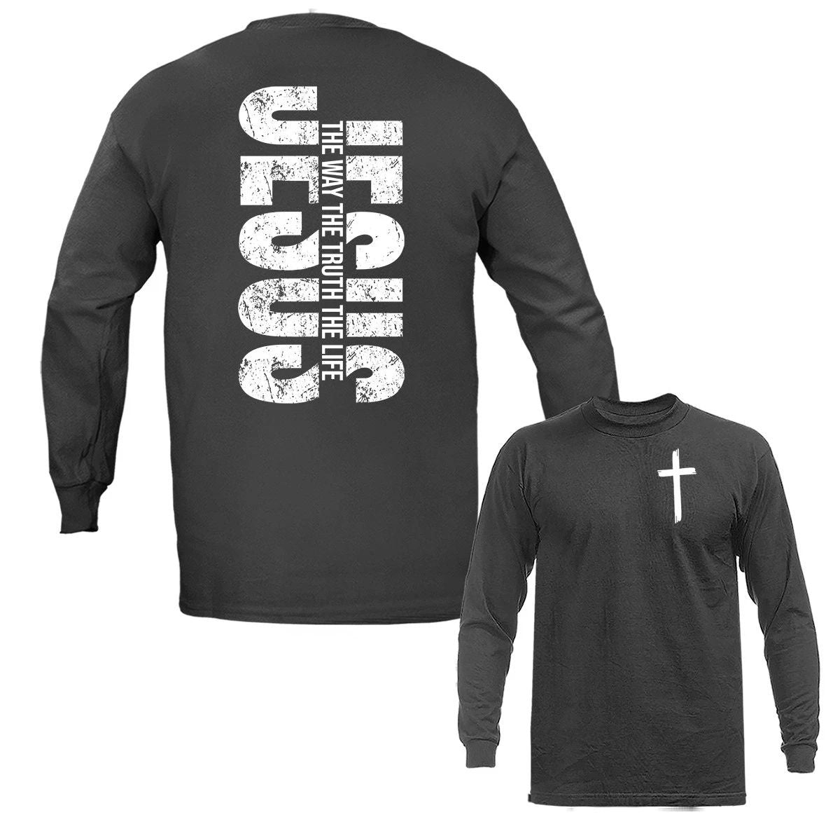 Jesus The Way The Truth The Life Christian Cross Religious God Bible Long Sleeve