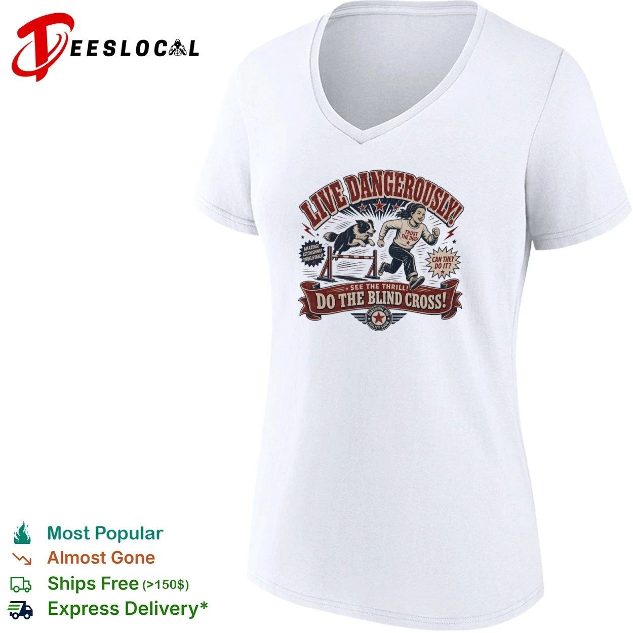 Live Dangerously Do the Blind Cross Daredevil Dog Agility Show T-shirt